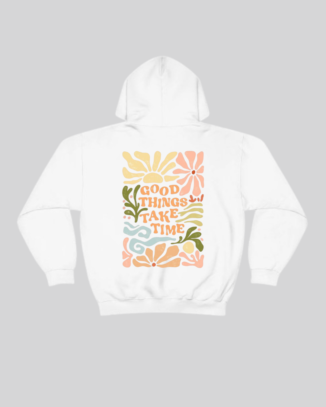 Good things take time hoodie - Back print